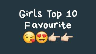Girls top 10 favourite items 