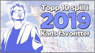 De beste spillene i 2019 - Karls topp 10-liste