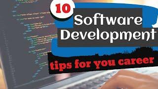 Top 10 Software Development Tips for your career!