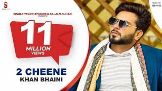 2 CHEENE | KHAN BHAINI | New Punjabi Songs 2020 | Official Video | Latest Punjabi song | Ditto Music