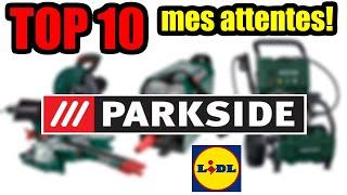 TOP 10 des produits PARKSIDE que j'attends 