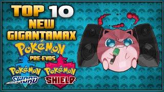 Top 10 New Gigantamax Forms for the Pokémon Sword and Shield Expansion | New Pre-Evolution Forms