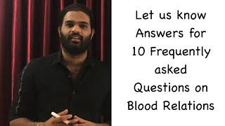 Blood Relations | 10 Frequently Asked Questions | Crisna Chaitanya Reddy | createu.nity.app | Apti