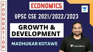 Growth & Development  | Foundation Course for Economics | UPSC CSE 2021/2022/2023 Hindi | IAS