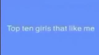 Top 10 girls that like me