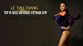 LÊ THU TRANG - TOP 10 MISS UNIVERSE VIETNAM 2019