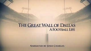 The Great Wall of Dallas: A Football Life