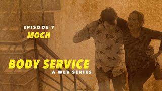 BODY SERVICE | EP 7 MOCH | HINDI WEB SERIES | LATEST WEB SERIES 2021 | MOVIE 2021