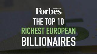 Top 10 Richest European Billionaires