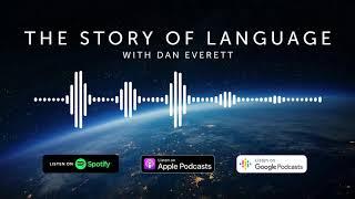 The Story of Language with Dan Everett | Episode 1