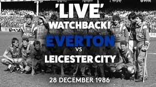 'LIVE' WATCHBACK! | EVERTON V LEICESTER CITY - 28 DECEMBER 1986