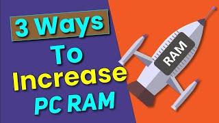 How to Increase Ram on PC 2020 | 3 Unique Ways for Low Ram