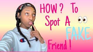 HOW TO SPOT A FAKE FRIEND ✌