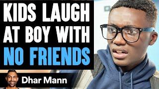 Kids LAUGH At Boy With NO FRIENDS, They Instantly Regret It | Dhar Mann