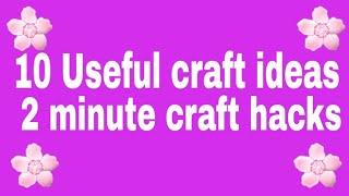 TOP 10 USEFUL CRAFT IDEAS. EASY ART AND CRAFT WORK BY 5 MINUTE CRAFTS.