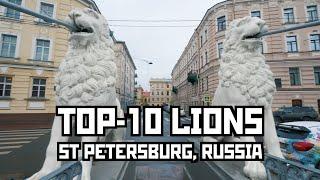 Top-10 Lions of St Petersburg, Russia