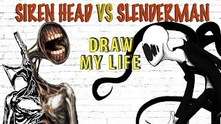 Siren Head Vs Slenderman : Draw My Life