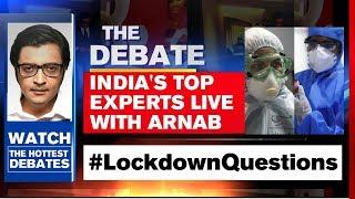 India's Top Experts Answer Lockdown Questions | The Debate With Arnab Goswami