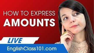 How to Express Amounts in English - Basic English Grammar