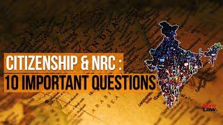 Citizenship & NRC Top 10 Important Questions And Answers |  Live Law