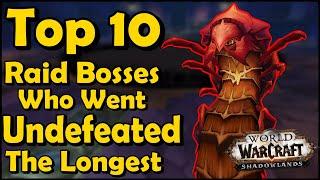 Top 10 Raid Bosses Who Went Undefeated The Longest in World of Warcraft [Reforged]