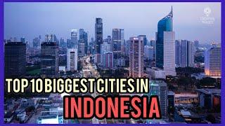 Top 10 Biggest Cities in Indonesia 2020