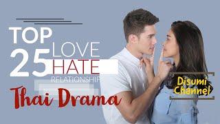 25 RECOMMENDATION LOVE HATE RELATIONSHIP THAI DRAMA