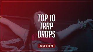 TOP 10 TRAP DROPS - MARCH 2020