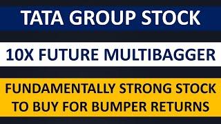 TATA Group Stock Can Give 10X Multibagger Returns - Detail Analysis of Fundamentally Strong Stocks