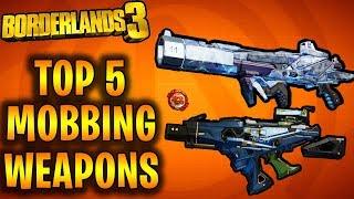 Top 5 BEST Mobbing / Crowd Control Weapons! | Borderlands 3