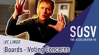 Boards - Voting Concerns | VC Lingo | SOSV - The Accelerator VC