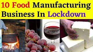 Top 10 Food Manufacturing Business Ideas In India - Lockdown Manufacturing