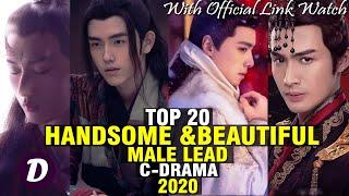 TOP 20 CHINESE ANCIENT DRAMAS WITH THE MOST HANDSOME AND BEAUTIFUL MALE LEADS