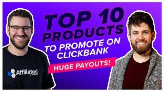 Top 10 ClickBank Offers and Products to Promote: May 2022 - ClickBank Success