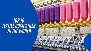 Top 10 Textile Companies In the World (Review 2020)