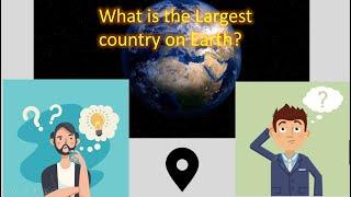 Top  10 largest Country in the World