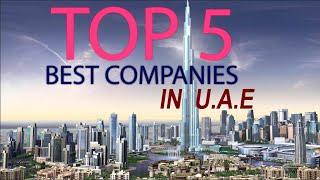 Top 5 Best Companies In UAE / 5 Most Popular Employers In Dubai | 2020