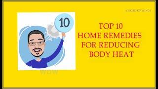 TOP 10 HOME REMEDIES  FOR REDUCING BODY HEAT||REDUCE BODY HEAT  ||HEALTH TIPS||WOW||WORDOFWINGS