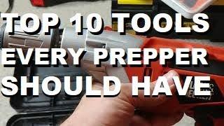 Top 10 TOOLS Every Prepper Should Have