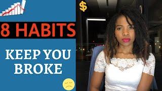 TOP 8 Habits That Are Keeping You Poor (And How To Change Them Fast!)