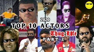 TOP 10 ACTORS THUG LIFE PART 2 - THUGS TAMIL