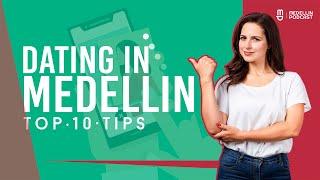 10 Tips For Dating in Medellin - Episode 37 (Pt.03)