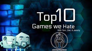 Top 10 Games We Hate: Featuring Jeremy