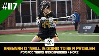 Brennan O'Neill Is Going To Be A Problem For ACC Lacrosse Teams (LaxFactor Lacrosse Podcast #117)