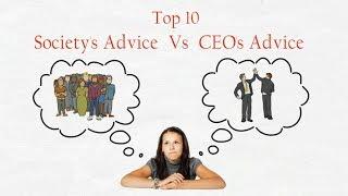 Top 10 Society's Advice Vs CEO's Advice || The Secrets You Must Know