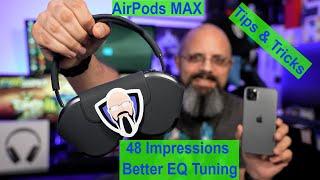 AirPods Max 48 Hour Impressions & Audio Problem Solved Customize The EQ (Tips And Tricks)