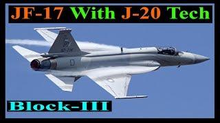Pakistani JF-17 Block-3 With Chinese J-20 technologies.