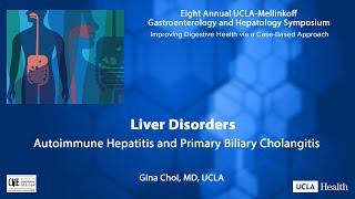 Autoimmune Hepatitis and Primary Biliary Cholangitis | Gina Choi, MD | UCLA Digestive Diseases