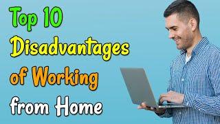 Top 10 Disadvantages of Work From Home | Work From Home | Best Part Time Jobs