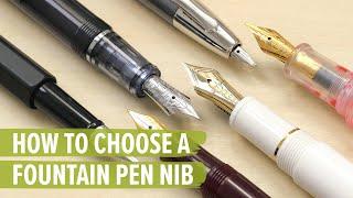 How to Choose a Fountain Pen Nib